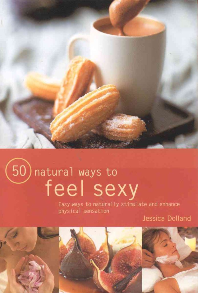 50 Natural Ways to Feel Sexy Partnership & Love