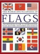 The World Encyclopedia Of Flags: The Definitive Guide To International Flags, Banners, Standards and Ensigns book