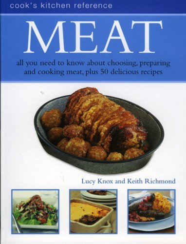 Meat: Cook's Kitchen Reference, all you need to know about choosing, preparing and cooking meat, plus 50 delicious recipes (Cook's Kitchen Reference S.) Leisure, Home & Garden