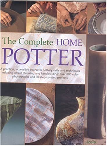 The Complete Home Potter: A Practical, Accessable Course In Pottery Skills And Techniques Including Wheel Throwing And Handbuilding : over 800 colour photographs and 30 step-by-step projects Hobbies & Crafts