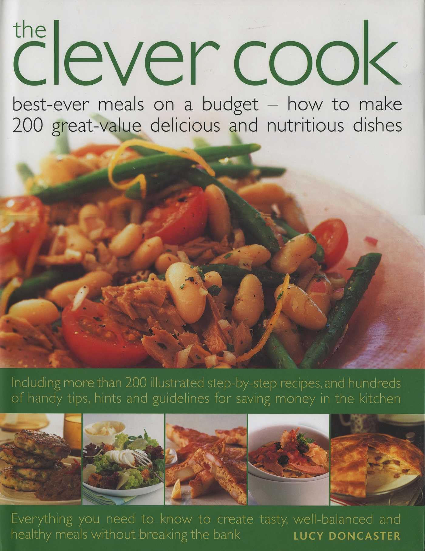 The Clever Cook: Best Ever Meals on a Budget - How to Make 200 Great-value Delicious And Nutritious Dishes Cooking & Enjoying