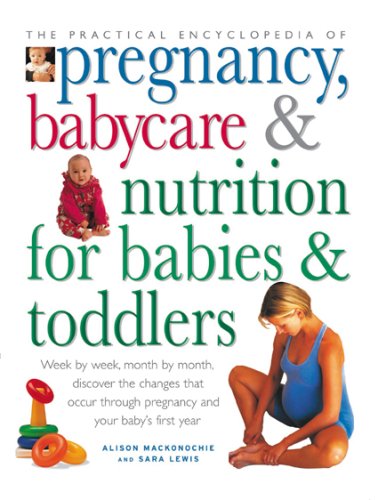 The Practical Encyclopedia of pregnancy, babycare & nutrition for babies & toddlers book