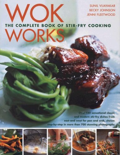 Wok Works: The Complete Book of New Wok Cooking Leisure, Home & Garden