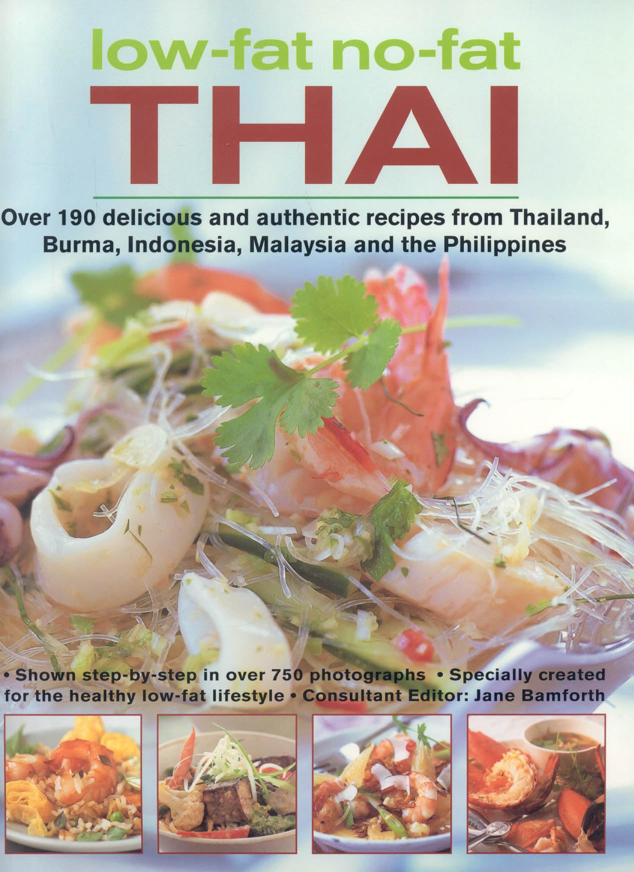 Low-fat No-fat Thai: Over 150 Delicious and Authentic Recipes from Thailand, Burma, Indonesia, Malaysia and the Philippines Leisure, Home & Garden