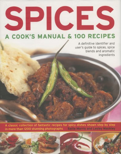 Spices: A Definitive Identifier And User's Guide To Spices, Spice Blends And Aromatic Ingredients Leisure, Home & Garden