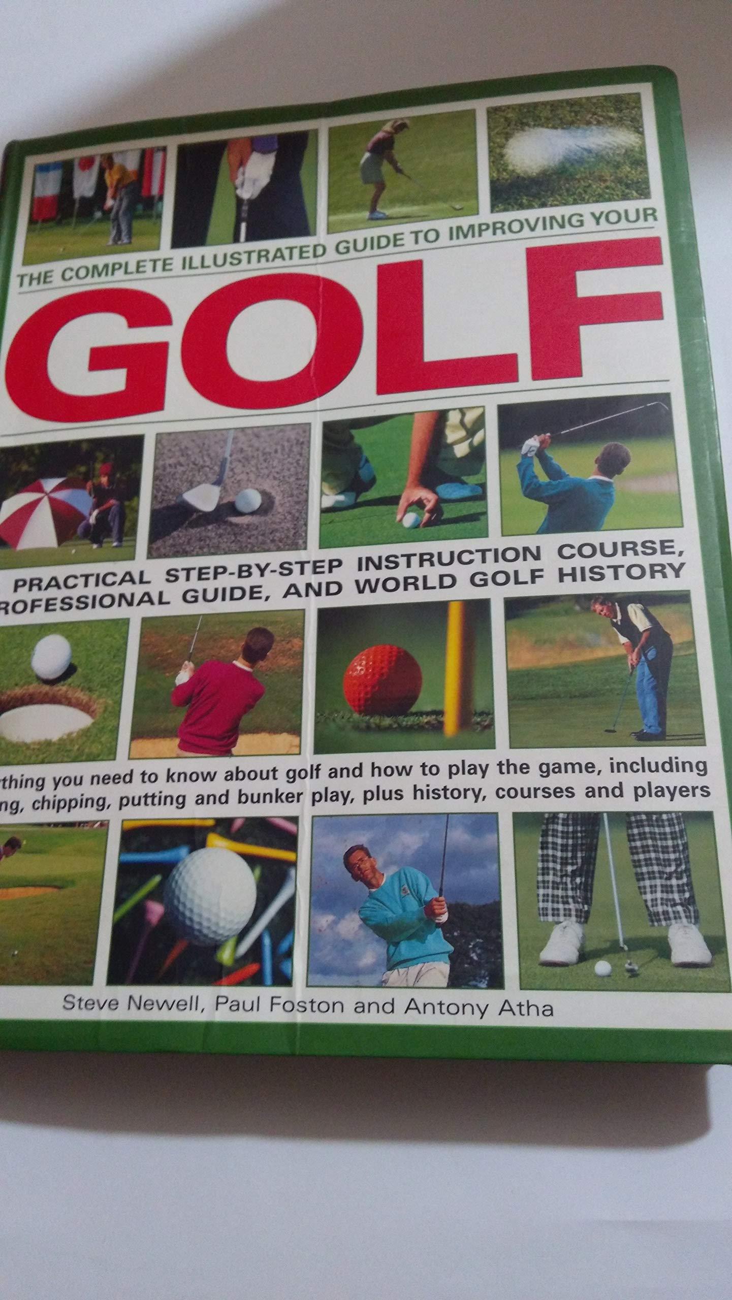 The Complete Illustrated Guide to Improving Your Golf: A Practical Step-by-Step Instruction Course, Professional Guide, and World Golf History Leisure & Fun