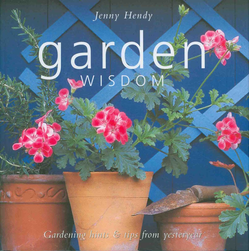 Garden Wisdom: Hints and Tips for Today's Organic Gardner Garden & Plants