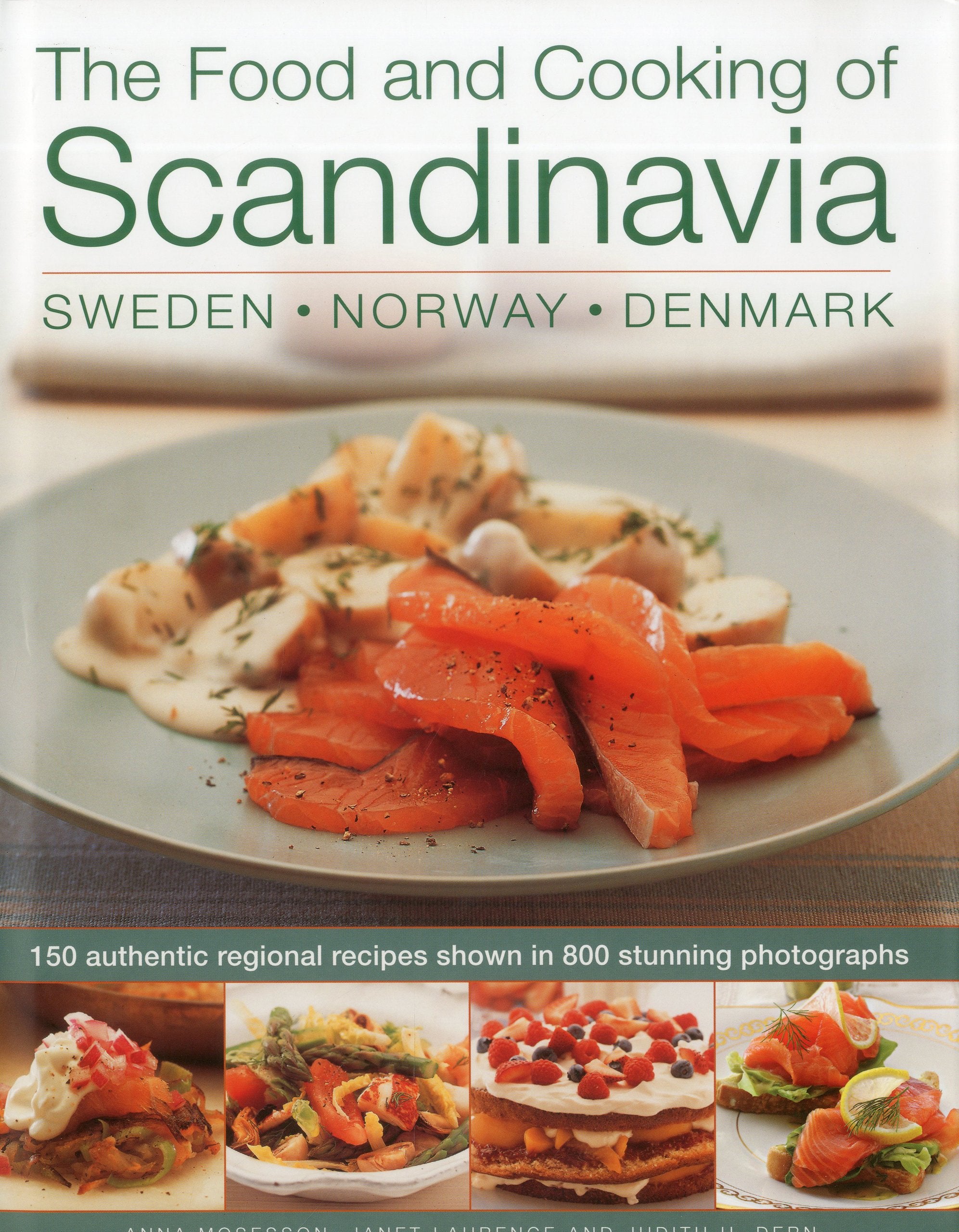The Food and Cooking of Scandinavia: Sweden, Norway , Denmark - 150 Authentic Regional Recipes: weden, Norway & Denmark: 150 Authentic Regional Recipes shown in 800 stunning photographs Leisure, Home & Garden