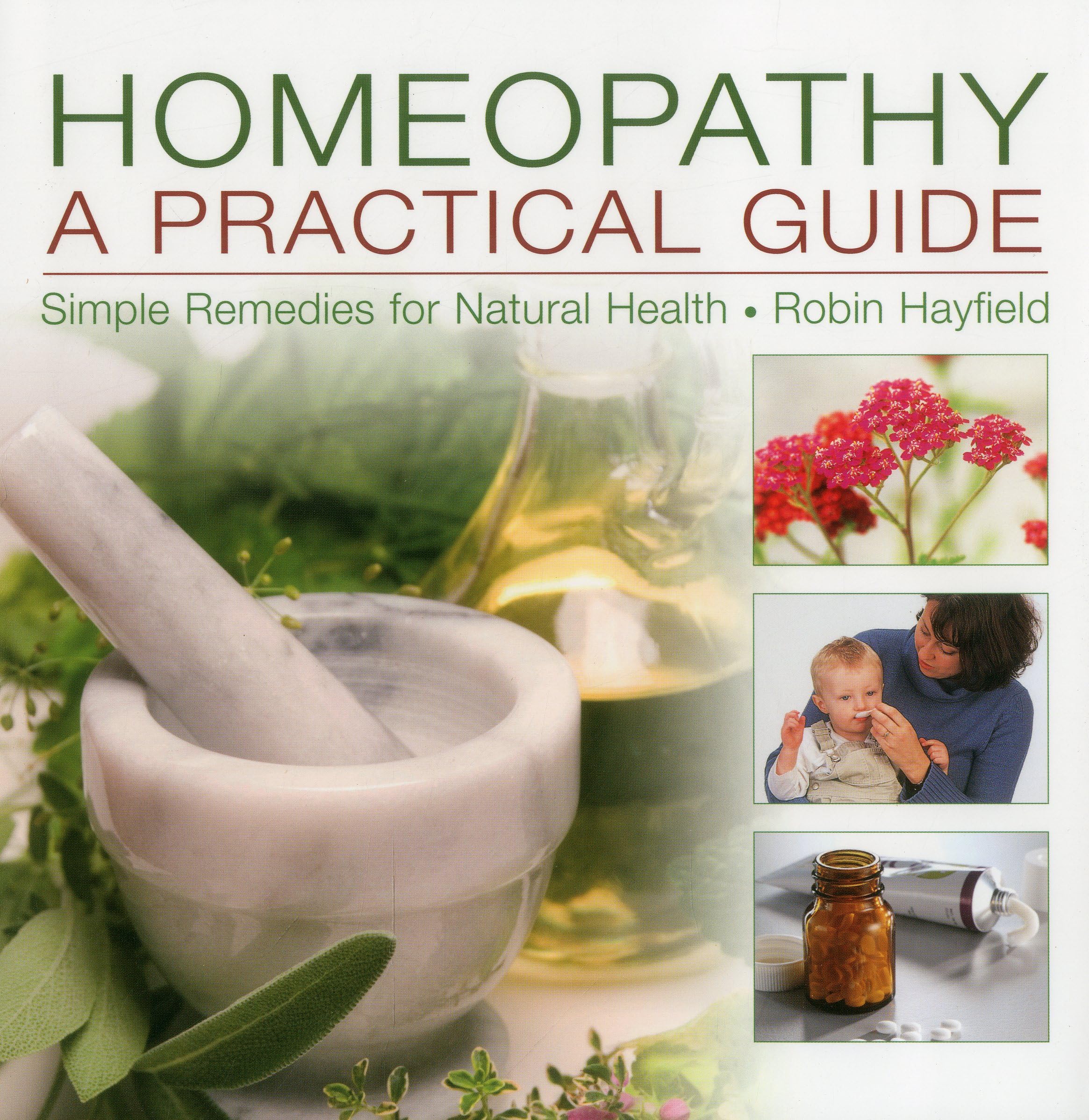 Homeopathy: Simple Remedies for Natural Health Medicine