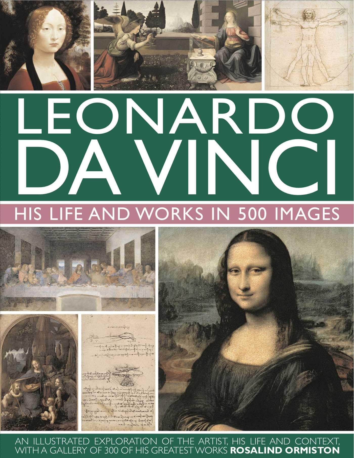 Leonardo Da Vinci: His Life and Works in 500 Images (Great Artists) Film, Art & Culture