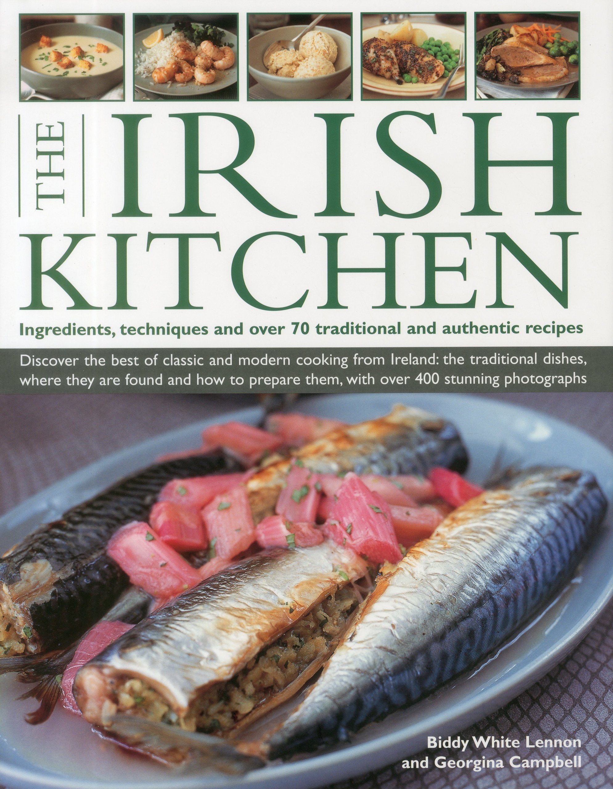 The Irish Kitchen: Ingredients, Techniques and Over 70 Traditional and Authentic Recipes Leisure, Home & Garden