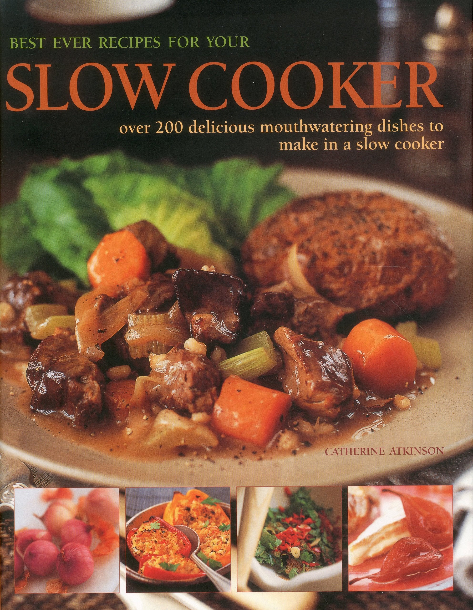 Best Ever Recipes for Your Slow Cooker: Over 220 Delicious Mouthwatering Dishes to Make in a Slow Cooker: Over 200 Delicious Mouthwatering Dishes to Make in a Slow Cooker Leisure, Home & Garden