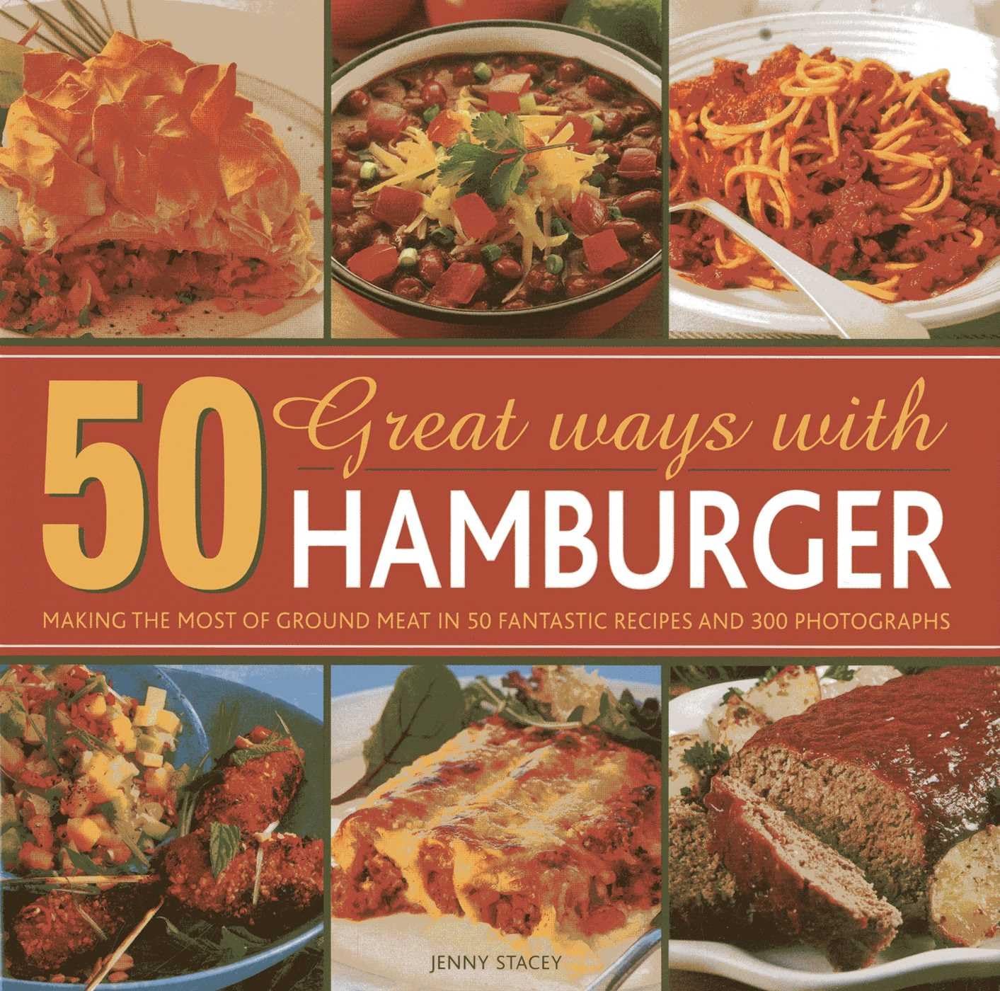 50 Great Ways With Mince: Making the Most of Ground Meat in 50 Fantastic Recipes and 300 Photographs Leisure, Home & Garden