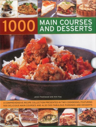 1000 Main Courses and Desserts: 500 Main Courses/500 Delicious Desserts: A Box Set of Two Recipe Books Leisure, Home & Garden