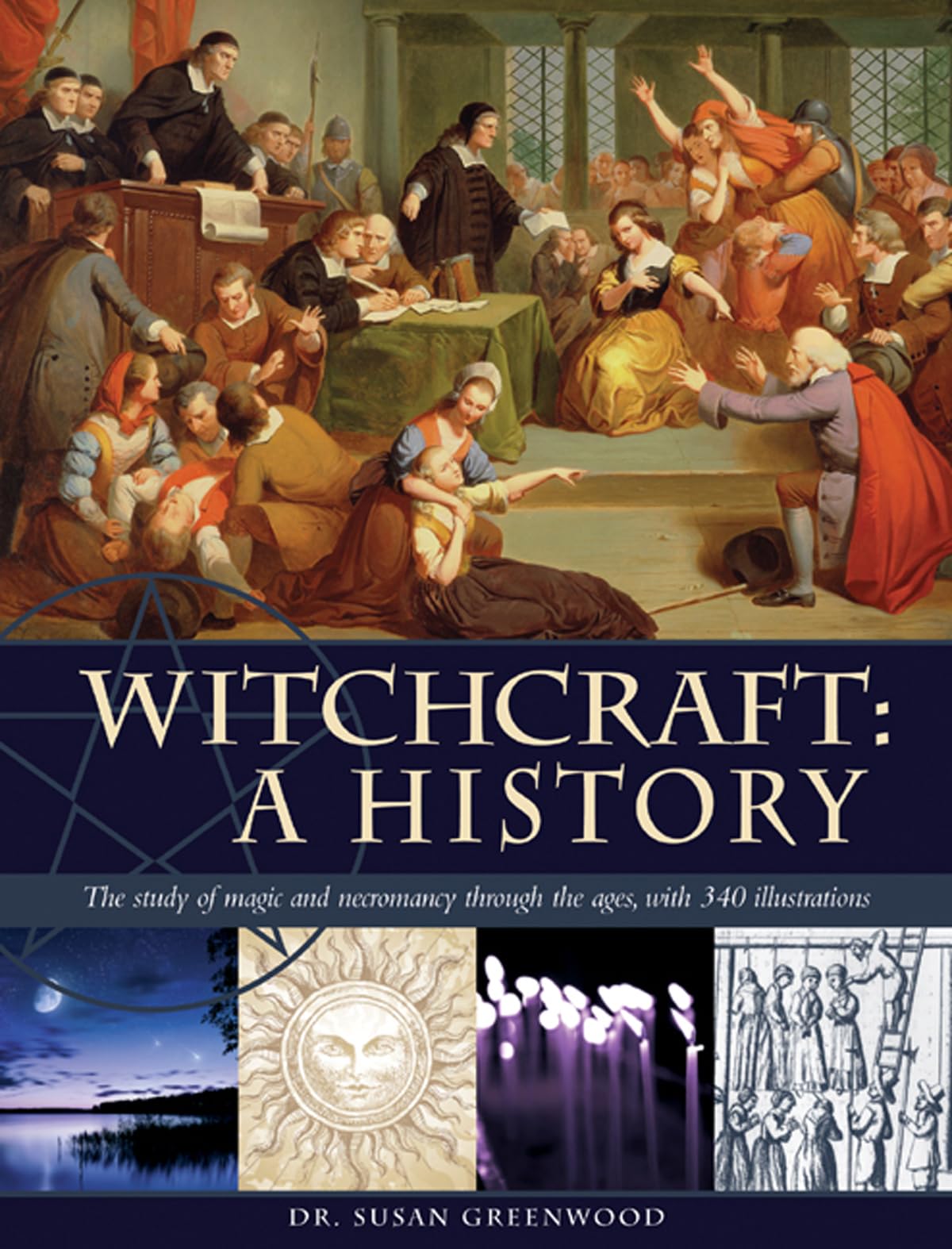 Witchcraft: a History: a History : the Study of Magic and Necromancy Through the Ages, with 340 Illustrations Film, Art & Culture