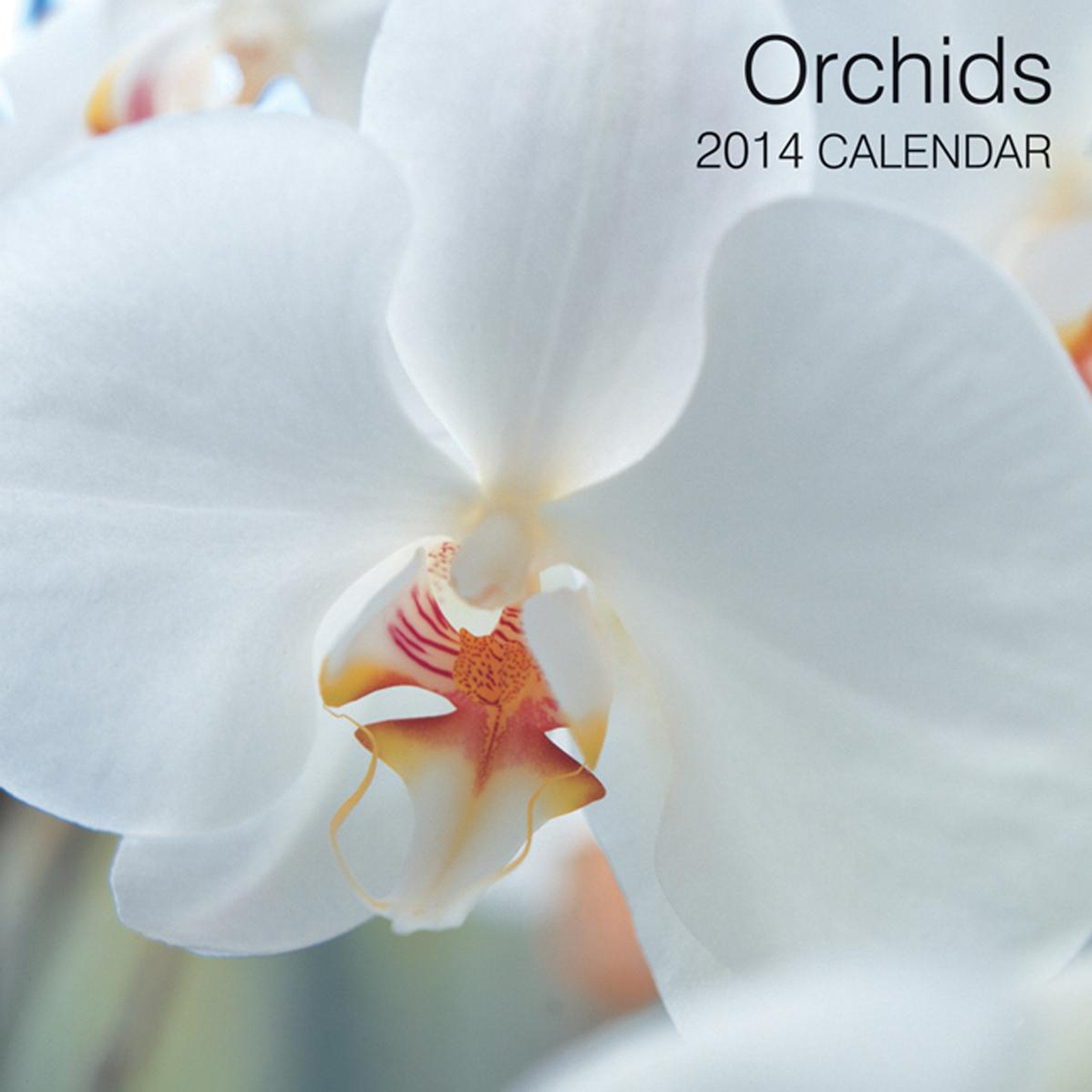 Orchids 2014 Calendar: 12-Month Calendar Featuring Stunning Photographs of Beautiful Orchids Garden & Plants