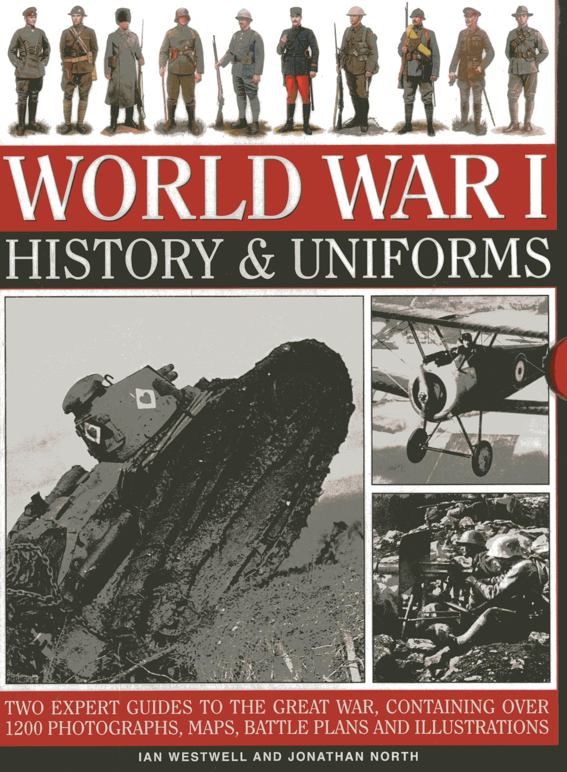 World War I: History & Uniforms: Two Expert Guides to the Great War, Containing Over 1200 Photographs, Maps, Battle Plans and Illustrations Social Sciences