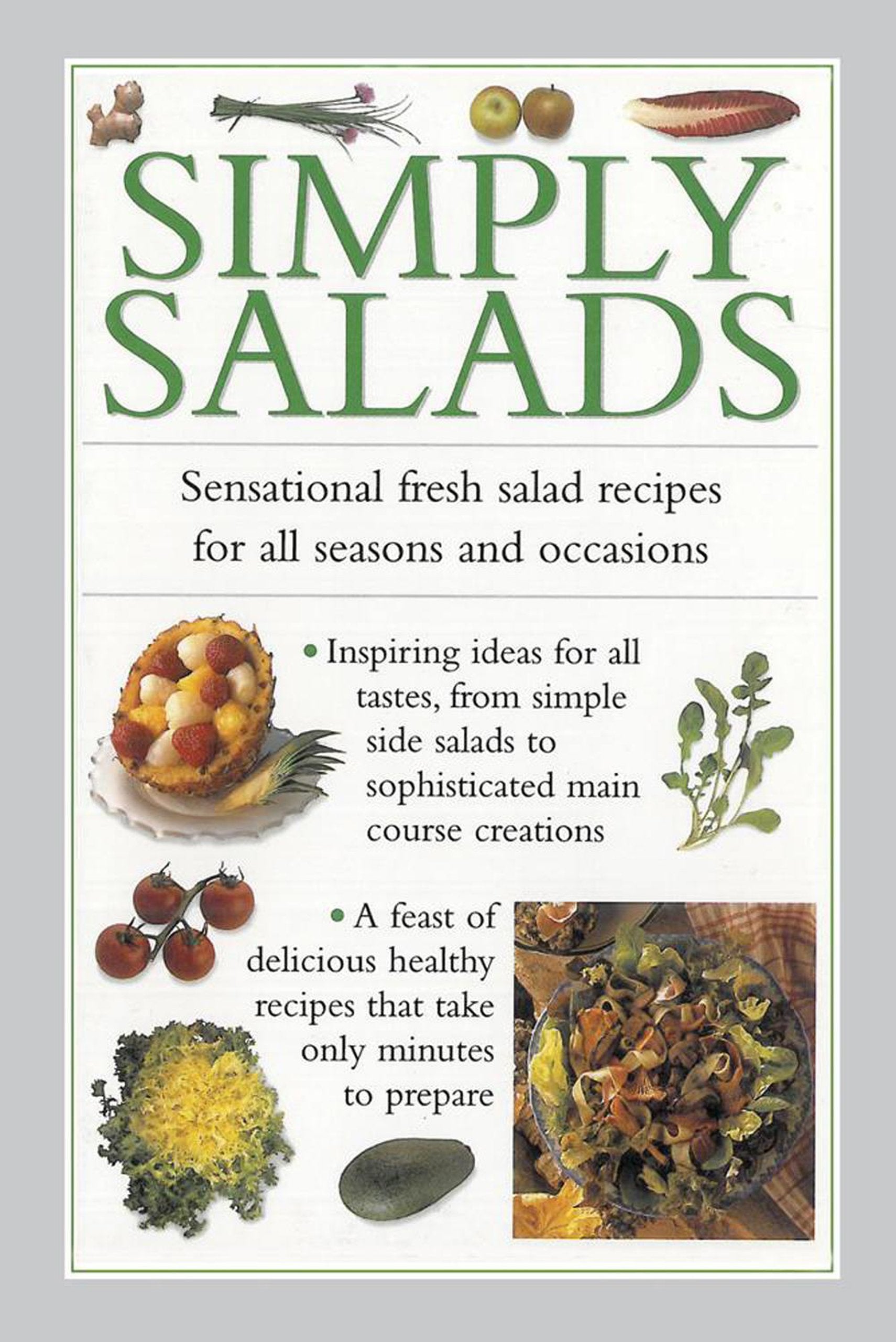 Simply Salads: Sensational Fresh Salad Recipes for All Seasons and Occasions Leisure, Home & Garden