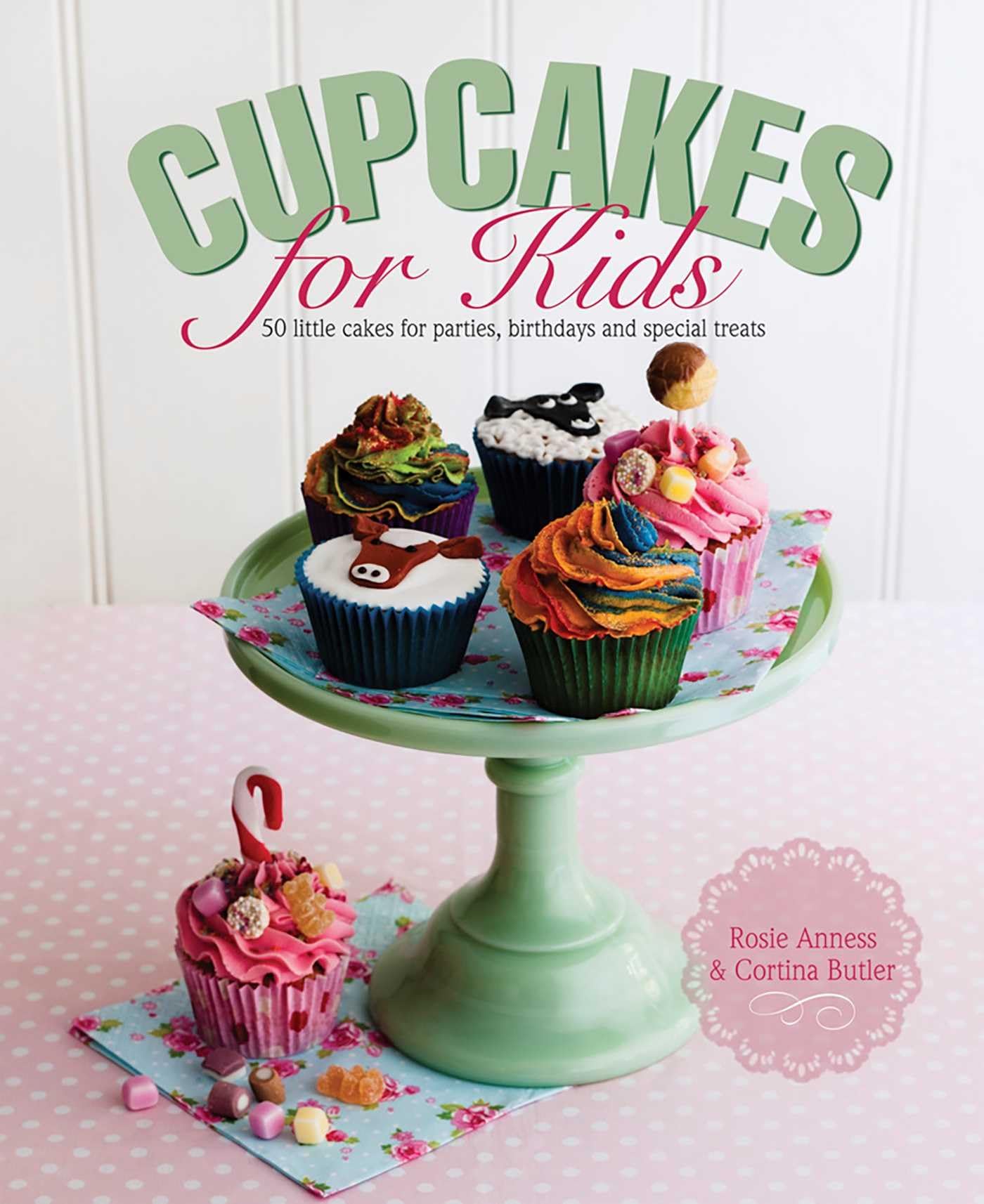 Cupcakes for Kids: 50 Fun, Colorful and Exciting Cakes for Parties, Birthdays and Special Treats Leisure, Home & Garden