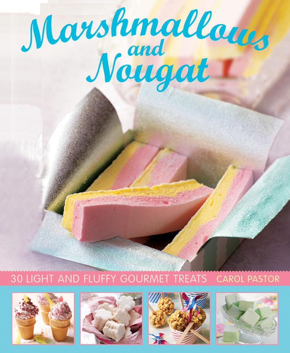 Marshmallows and Nougat: 25 Light and Fluffy Gourmet Treats Leisure, Home & Garden
