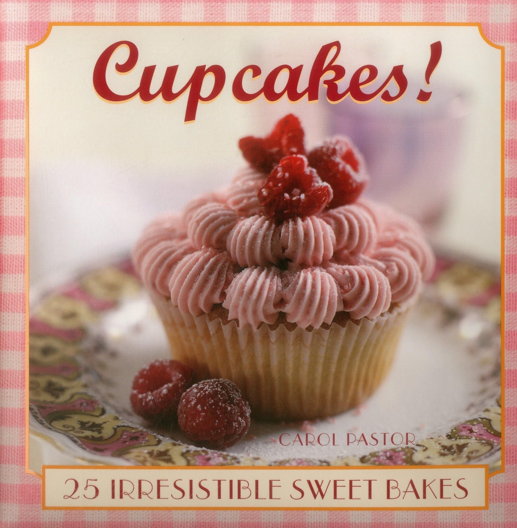 Cupcakes!: 25 Irresistible Sweet Bakes Leisure, Home & Garden