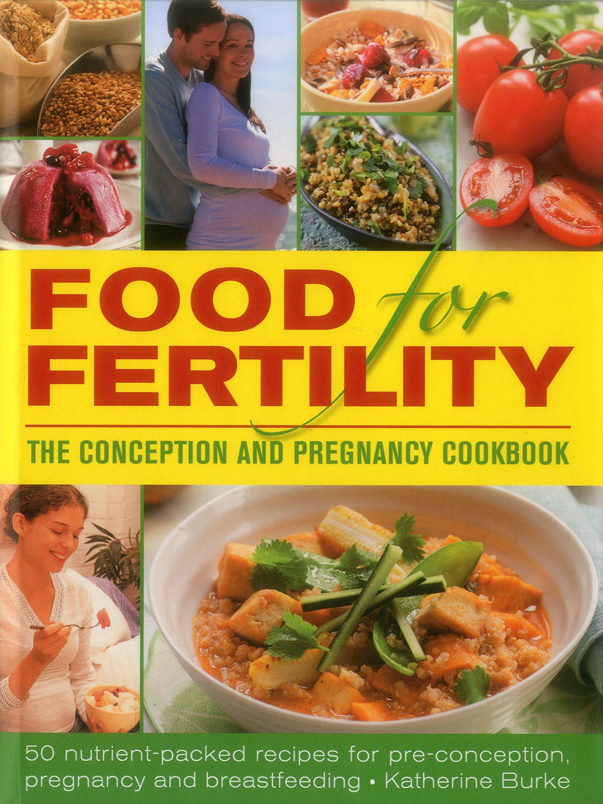 Food for Fertility: The Conception and Pregnancy Cookbook: 50 Nutrient-Packed Recipes for Pre-Conception, Pregnancy and Breastfeeding Leisure, Home & Garden
