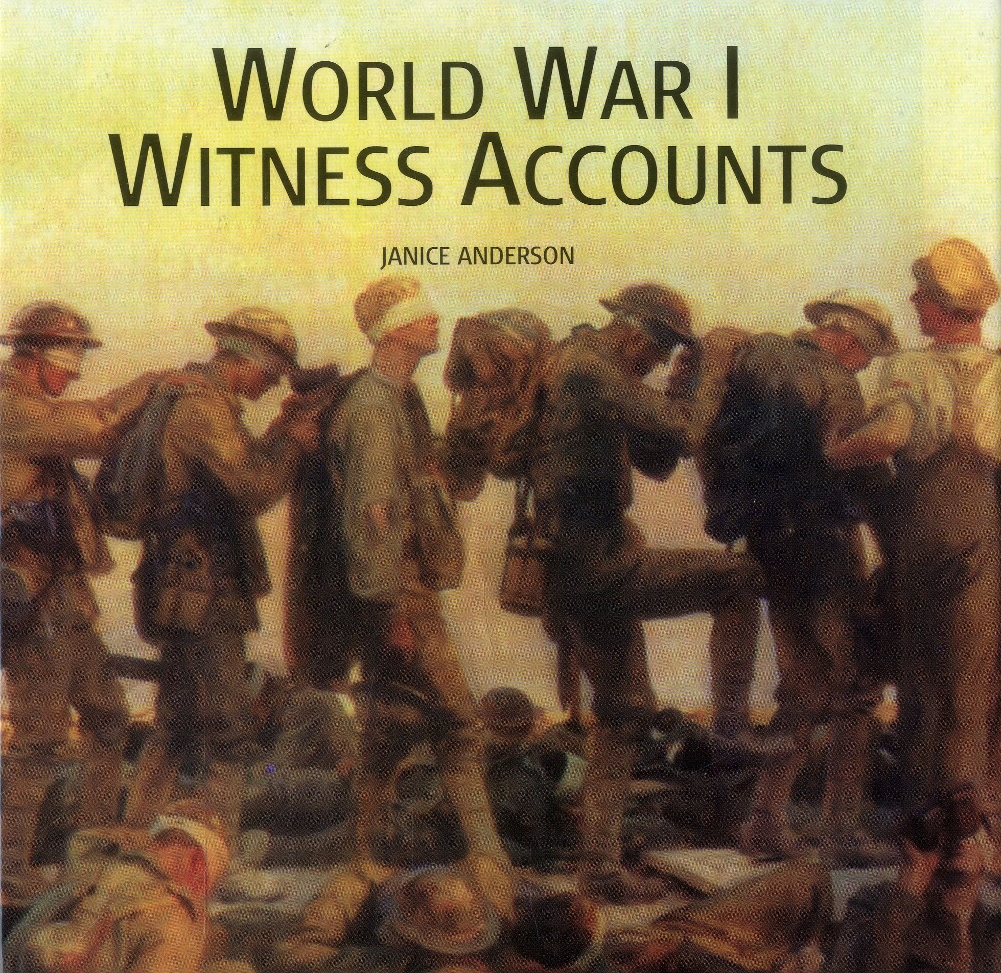 World War I Witness Accounts: Features Over 100 Quotes from Wartime Documents, Newspaper Reports, Books, Letters, Tape Recordings and Soldiers' Diaries Film, Art & Culture