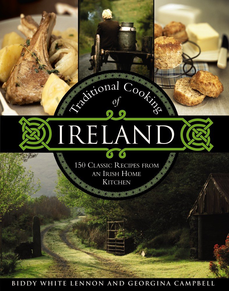 Traditional Cooking of Ireland: Classic Dishes from the Irish Home Kitchen: 150 Classic Recipes from an Irish Home Kitchen Leisure, Home & Garden