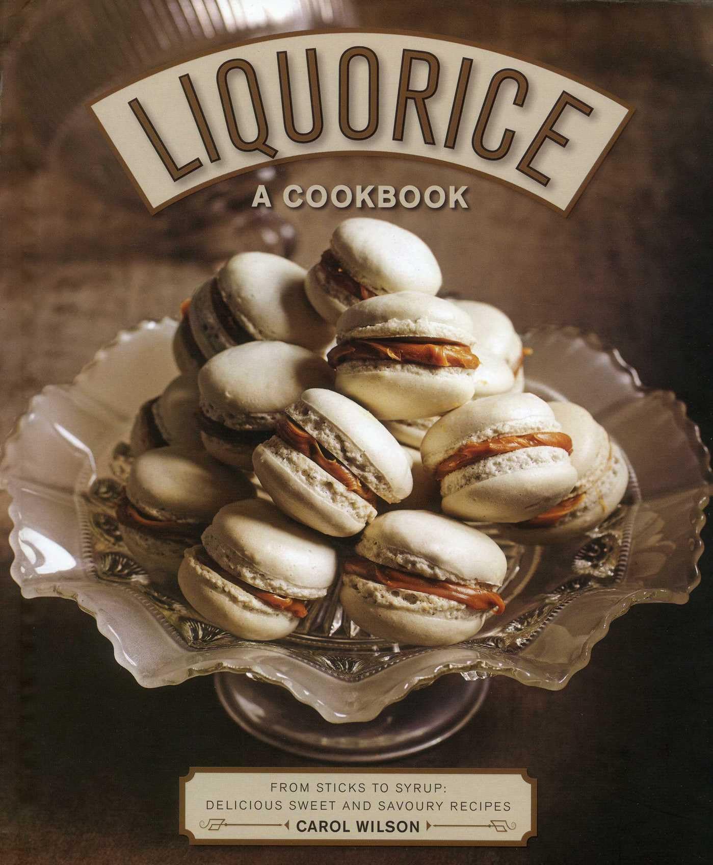 Liquorice: A Cookbook: From Sticks to Syrup: Delicious Sweet and Savoury Recipes Leisure, Home & Garden