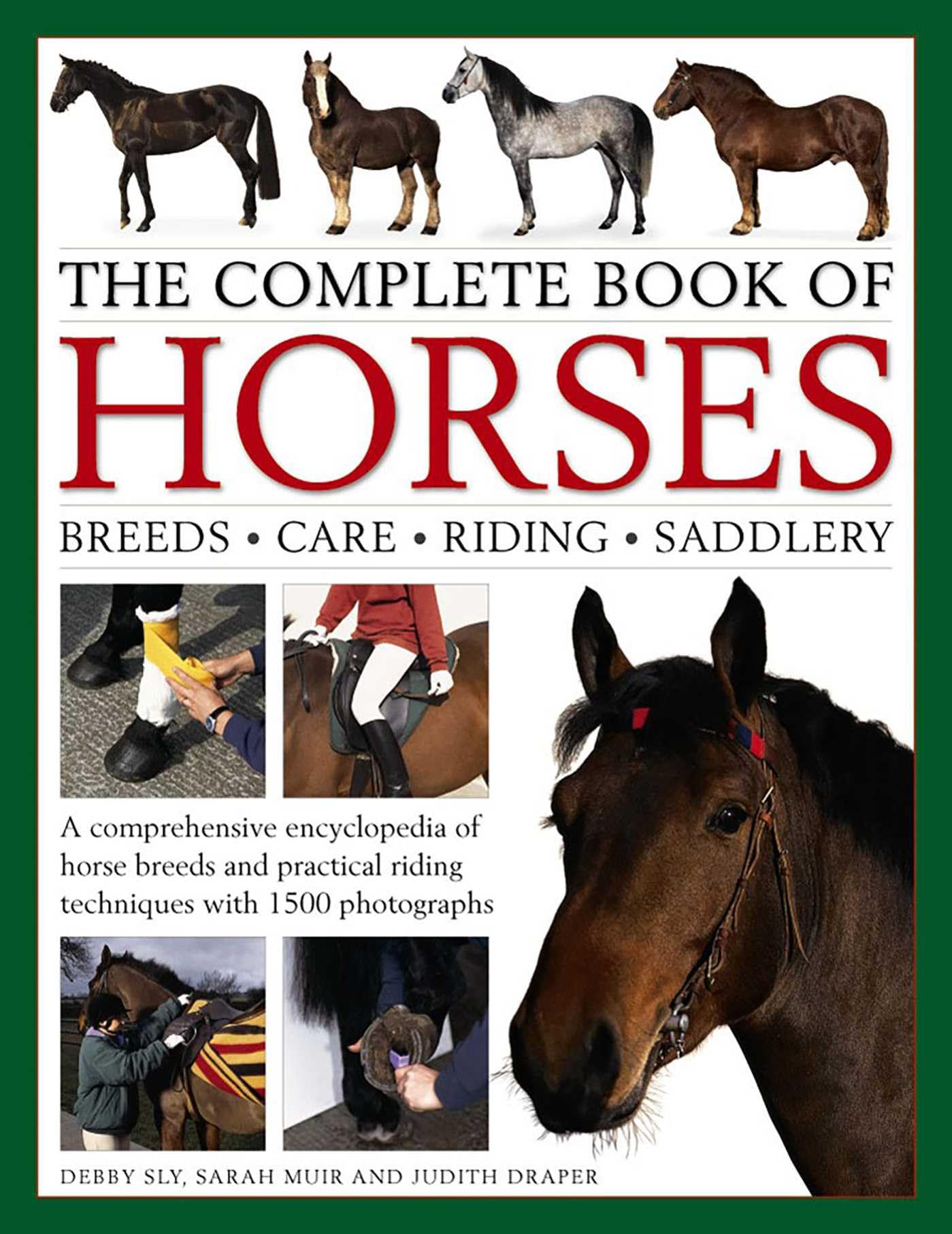 The Complete Book of Horses: Breeds, Care, Riding, Saddlery: A Comprehensive Encyclopedia Of Horse Breeds And Practical Riding Techniques With 1500 Photographs - Fully Updated book