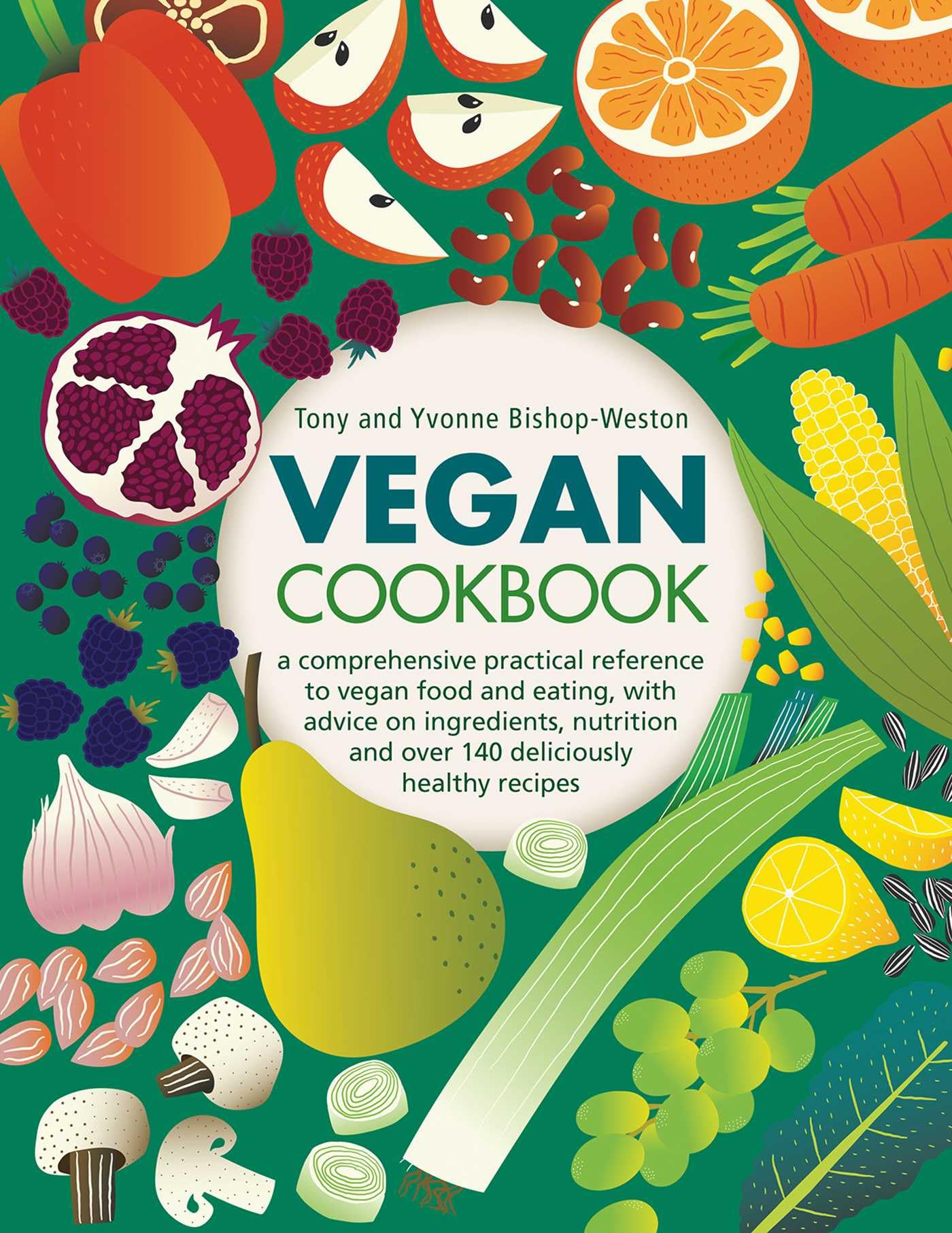 Vegan Cookbook: A Comprehensive Guide to Vegan Food and Eating, With Advice on Ingredients, Nutrition, and over 140 Deliciously Healthy Recipes Leisure, Home & Garden