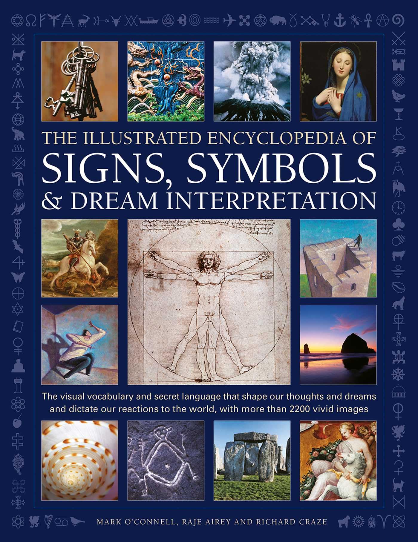 The Illustrated Encyclopedia of Signs, Symbols & Dream Interpretation: The Visual Vocabulary and Secret Language that Shape our Thoughts and Dreams ... the World, with More than 2200 Vivid Images Film, Art & Culture