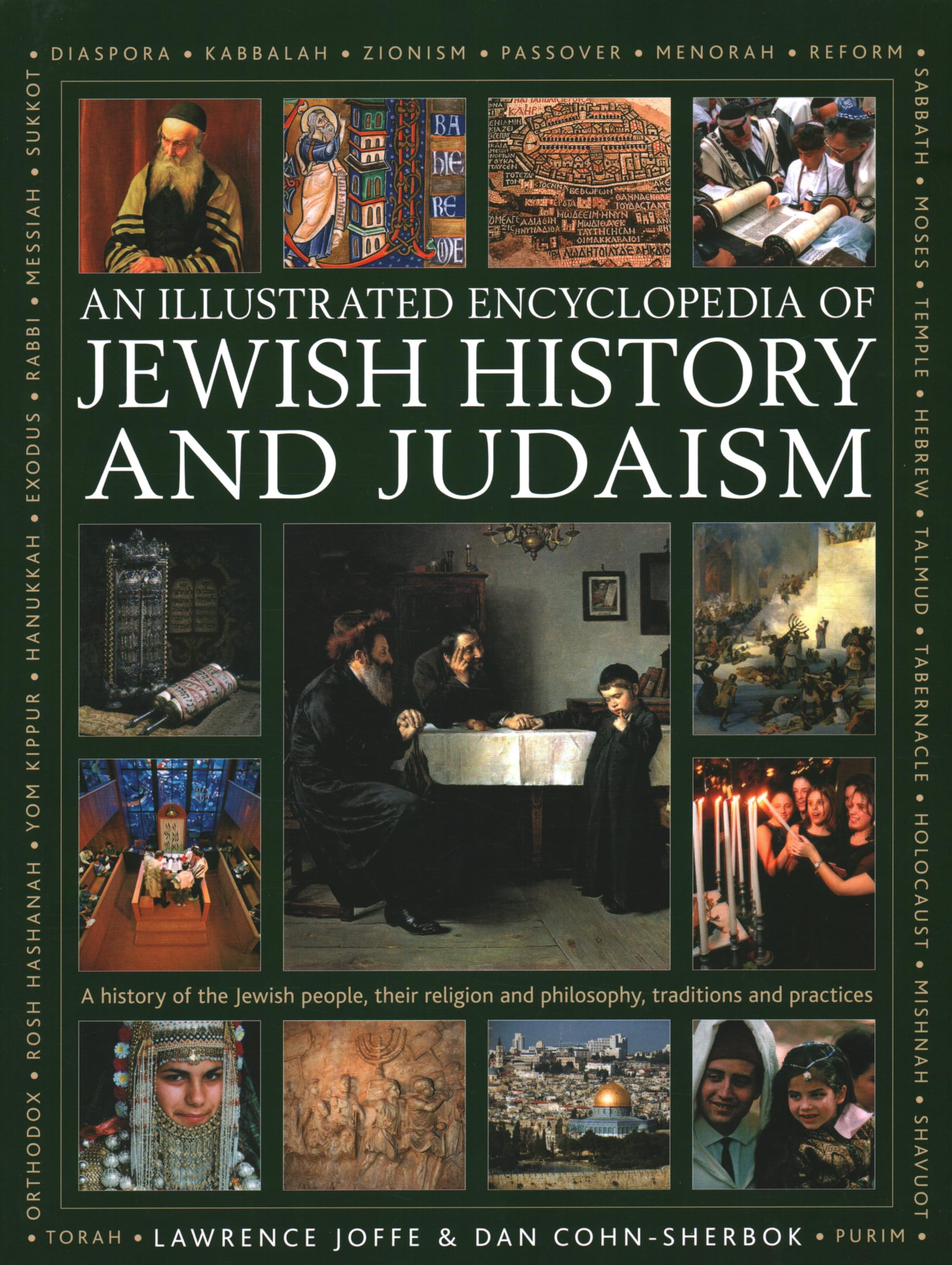 An Illustrated Encyclopedia of Jewish History and Judaism: A history of the Jewish people, their religion and philosophy, traditions and practices Religion & Esotericism