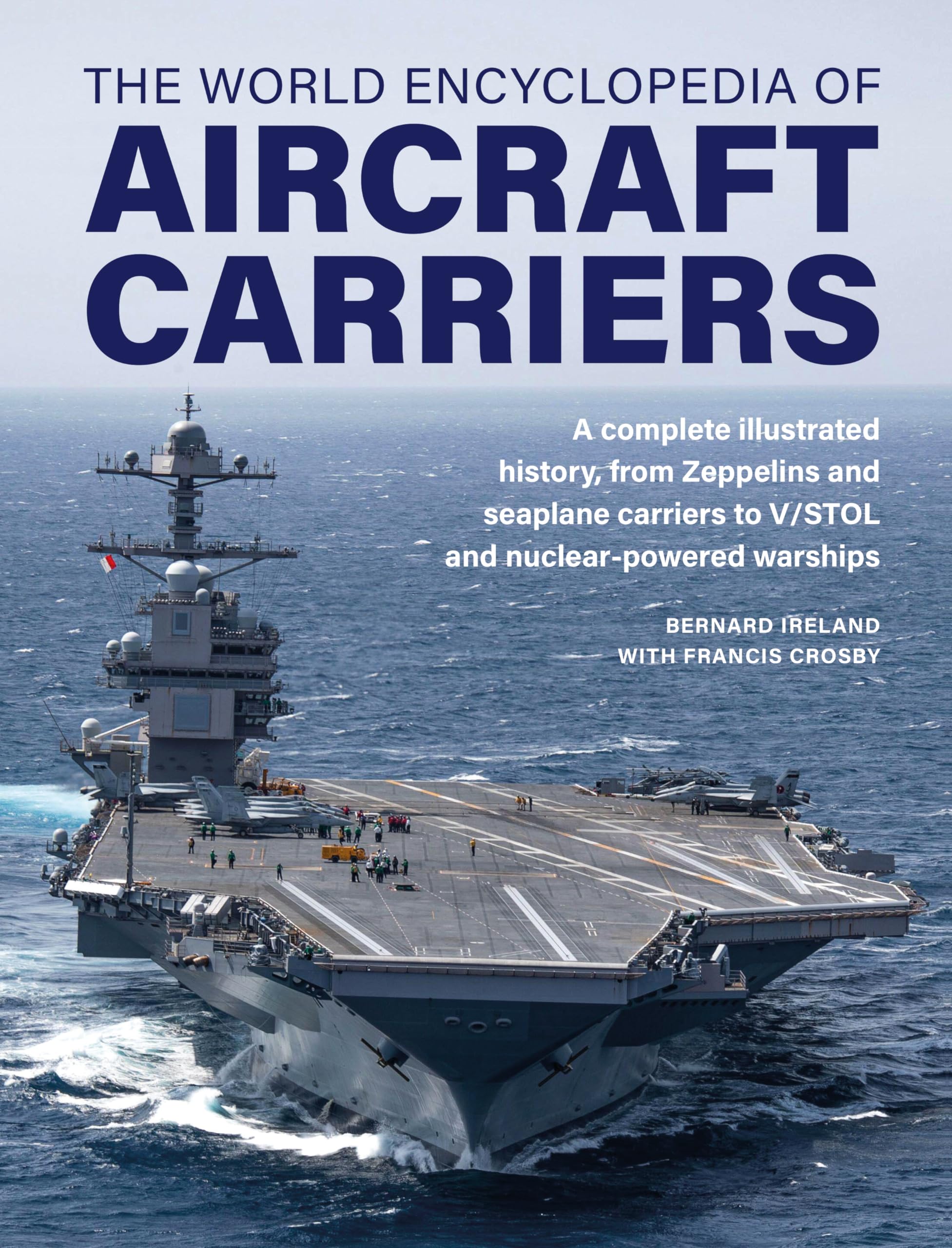 World Encyclopedia of Aircraft Carriers: A Complete Illustrated History, from Zeppelins and Seaplane Carriers to V/STOL and Nuclear-Powered Warships Social Sciences