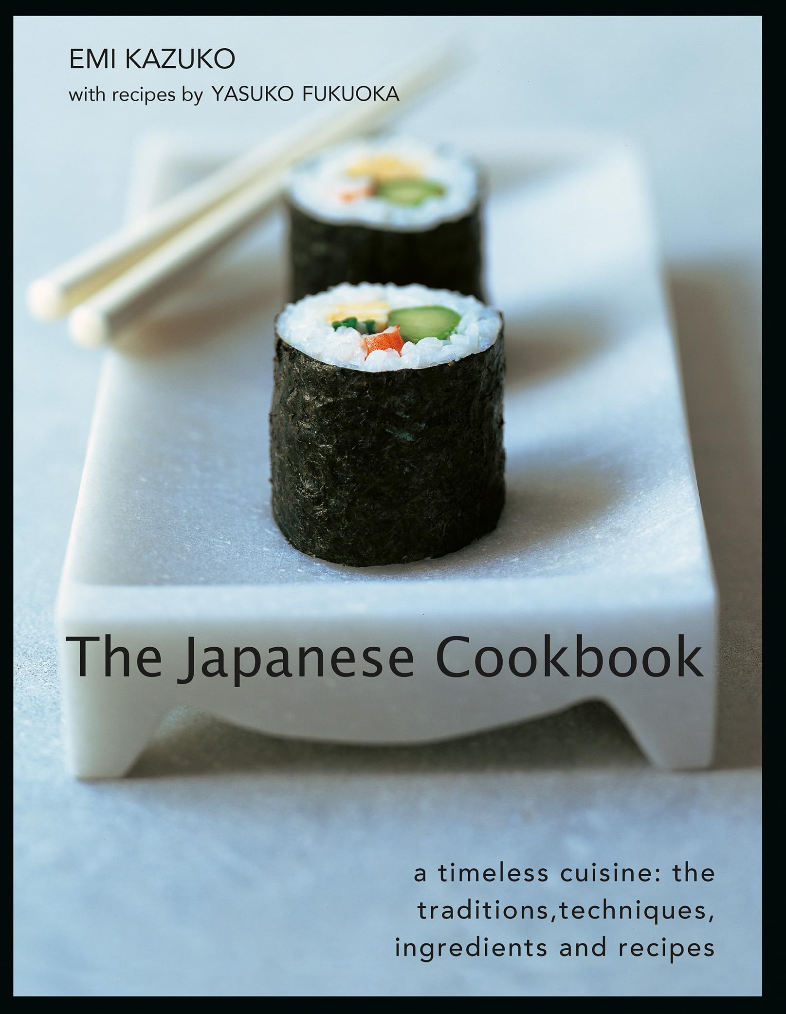 The Japanese Cookbook: A Timeless Cuisine: the Traditions, Techniques, Ingredients and Recipes Leisure, Home & Garden