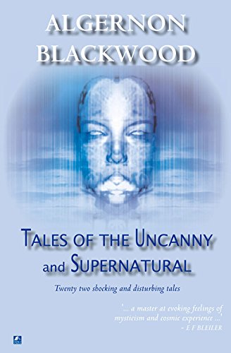 Tales Of The Uncanny And Supernatural Essays & Short Stories