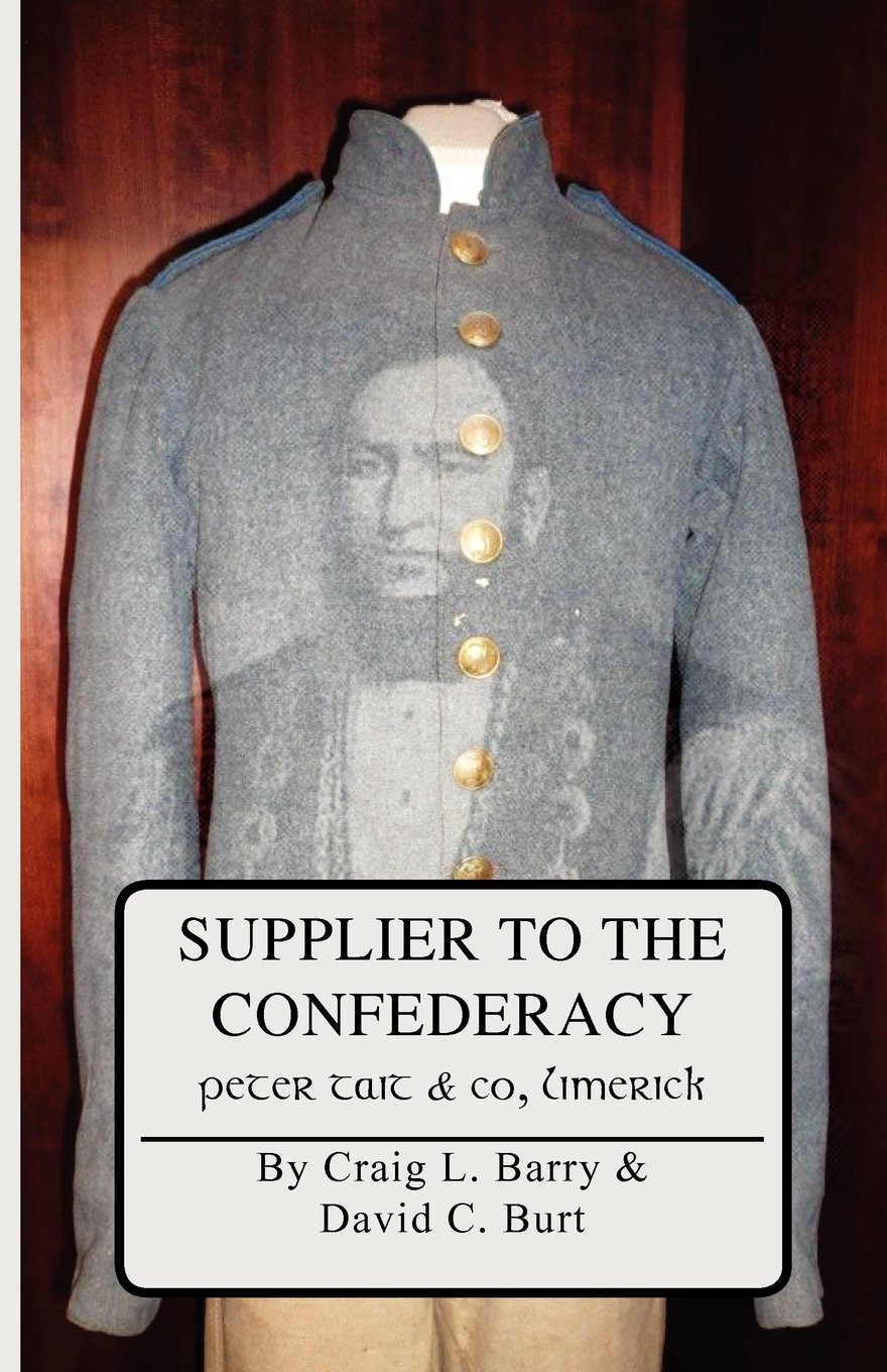 Supplier to the Confederacy: Peter Tait & Co. Limerick Politics & History