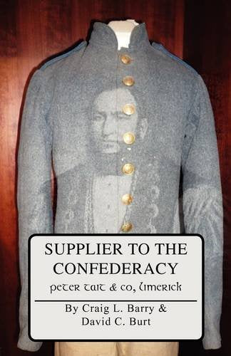 Supplier to the Confederacy: Peter Tait & Co. Limerick. (Colour Edition) Social Sciences