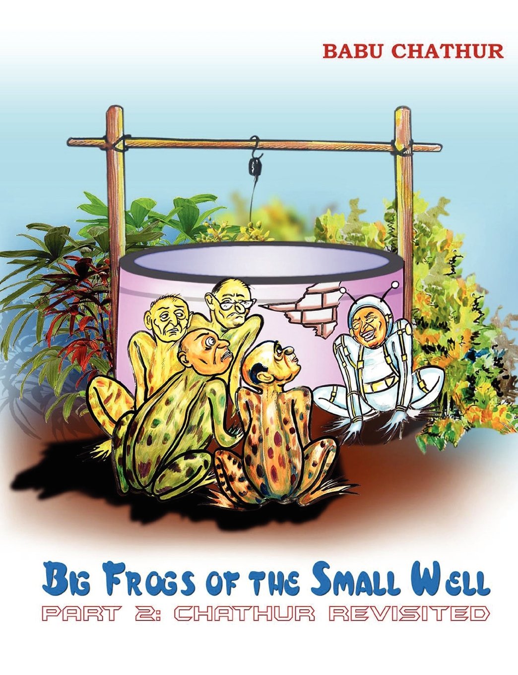 Big Frogs of the Small Well: Chathur Revisited Essays & Short Stories