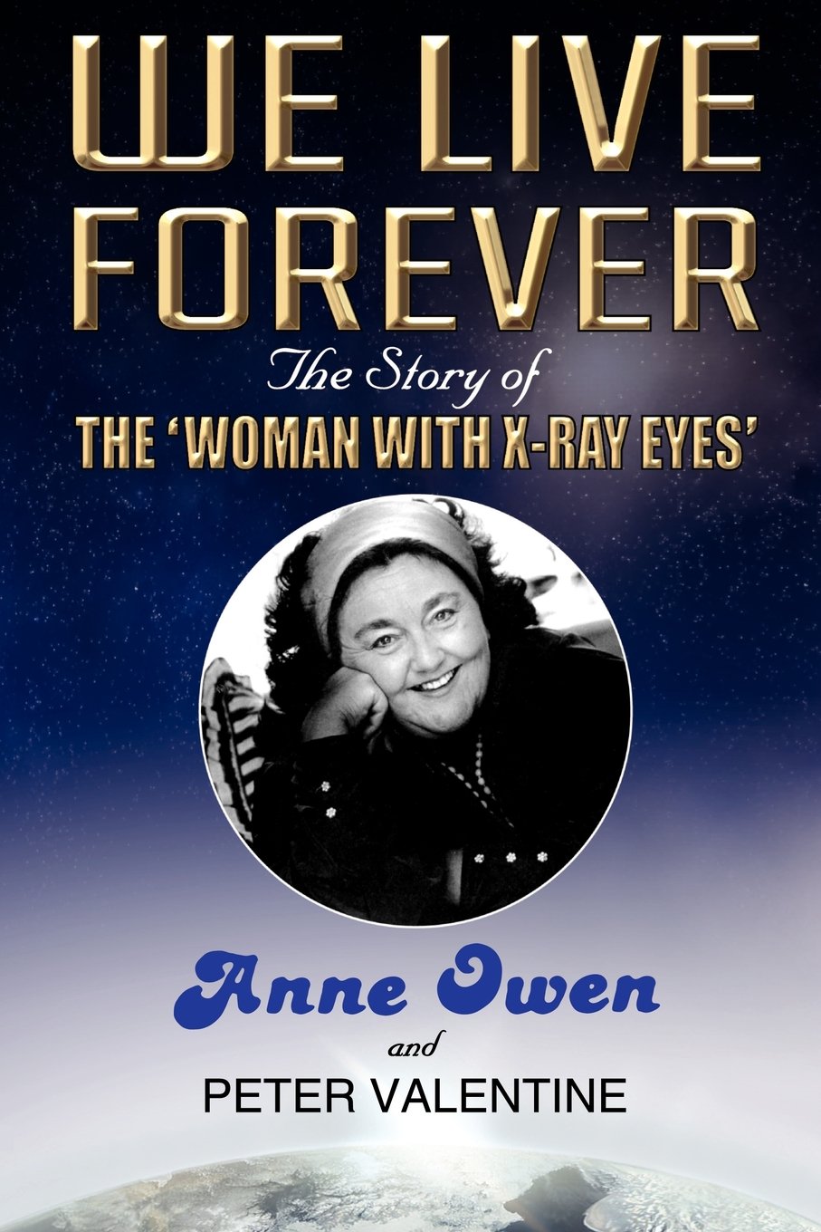 We Live Forever: The Story of the 'Woman with X-Ray Eyes' Religion & Esotericism