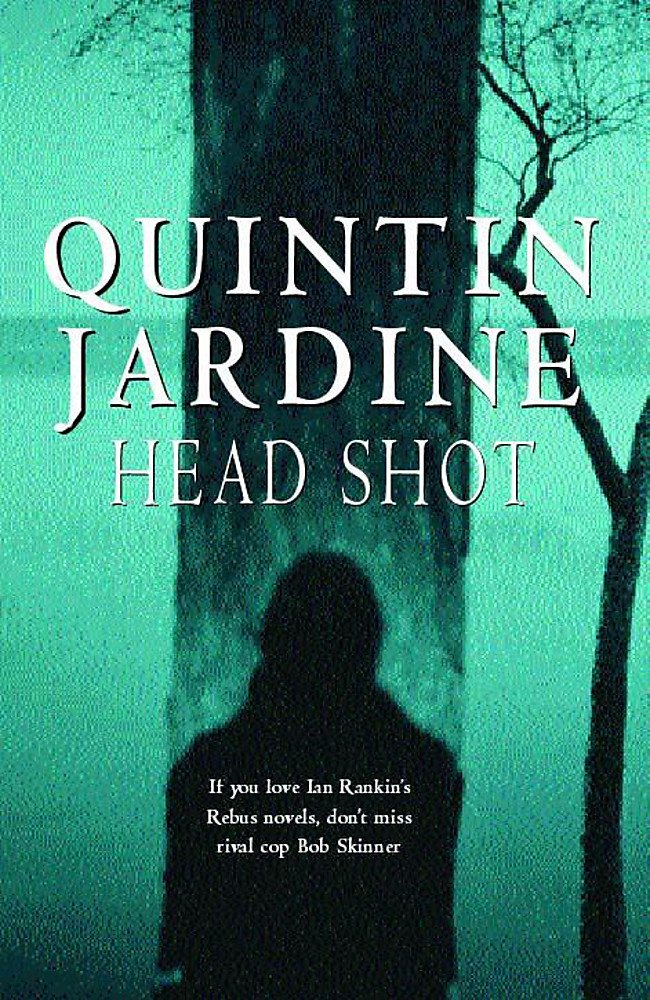 Head Shot (Bob Skinner series, Book 12): A thrilling crime novel of murder and intrigue book