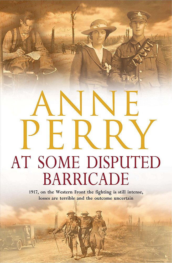 At Some Disputed Barricade (World War I Series, Novel 4): A magnificent novel of murder and espionage during the dark days of war (World War 1 Series) Historical Fiction
