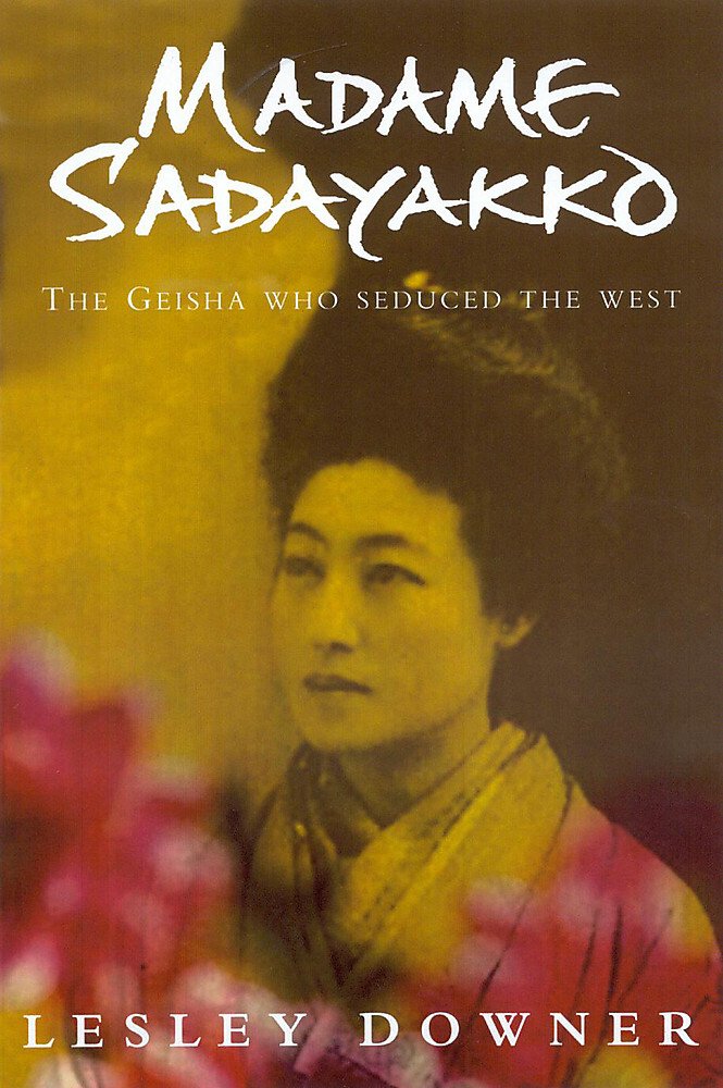 Madame Sadayakko: The Geisha Who Seduced the West Books