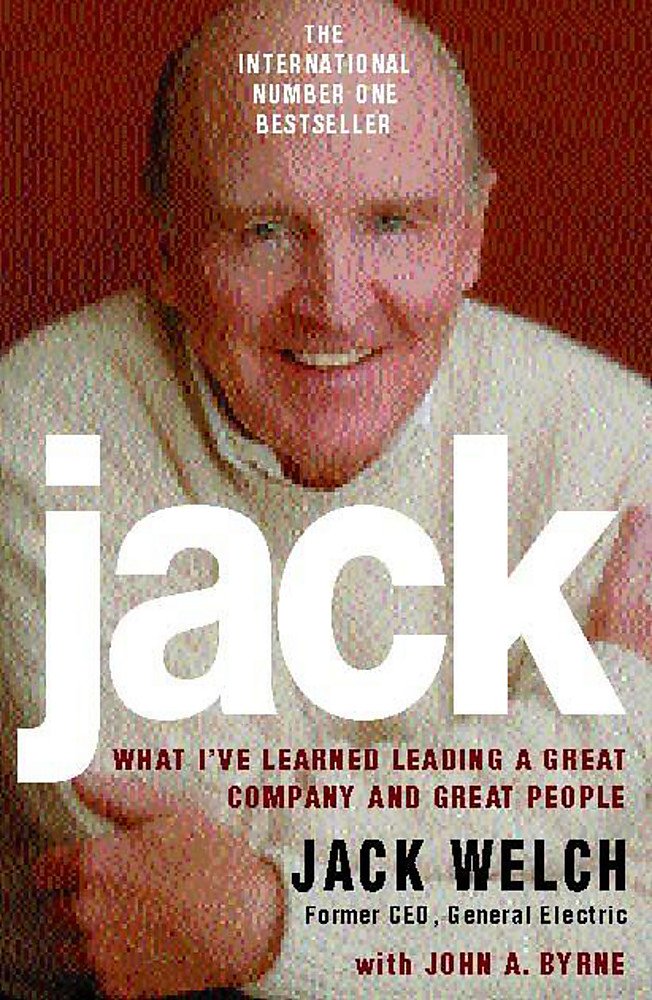 Jack: What I Learned Leading a Great Company with Great People Politics & Society