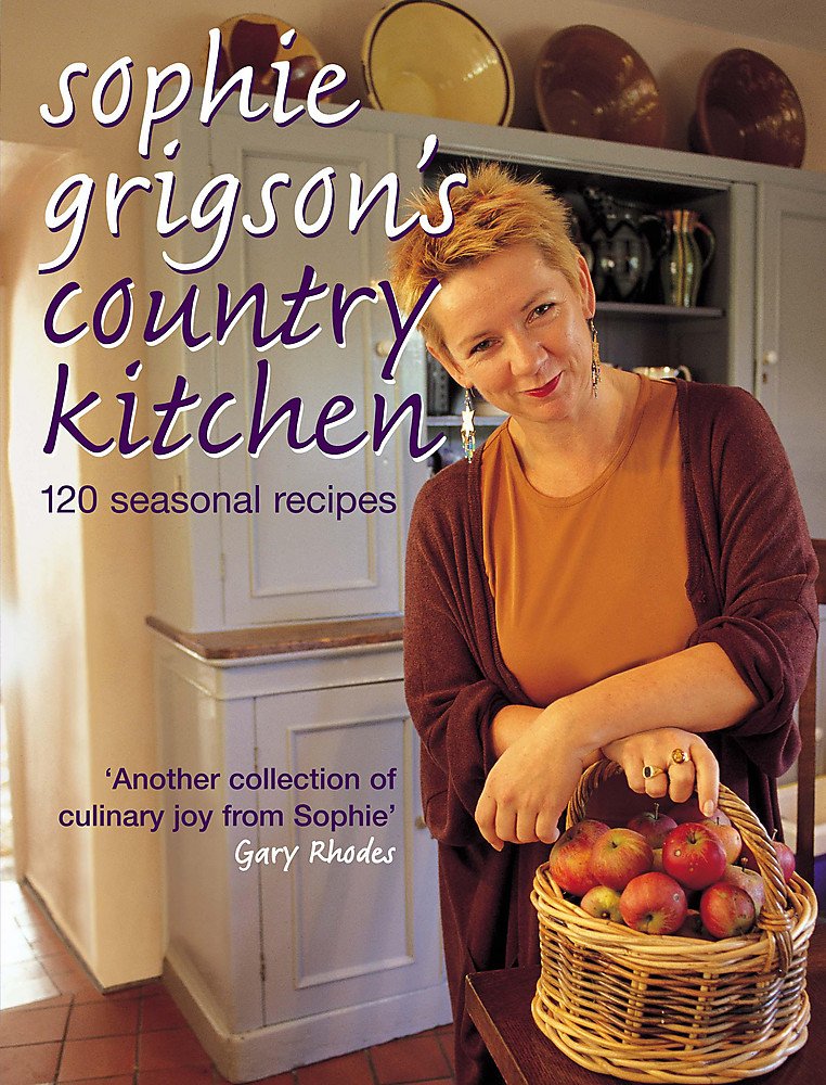 Sophie Grigson's Country Kitchen: 120 Seasonal Recipes (The Hungry Student) Leisure, Home & Garden