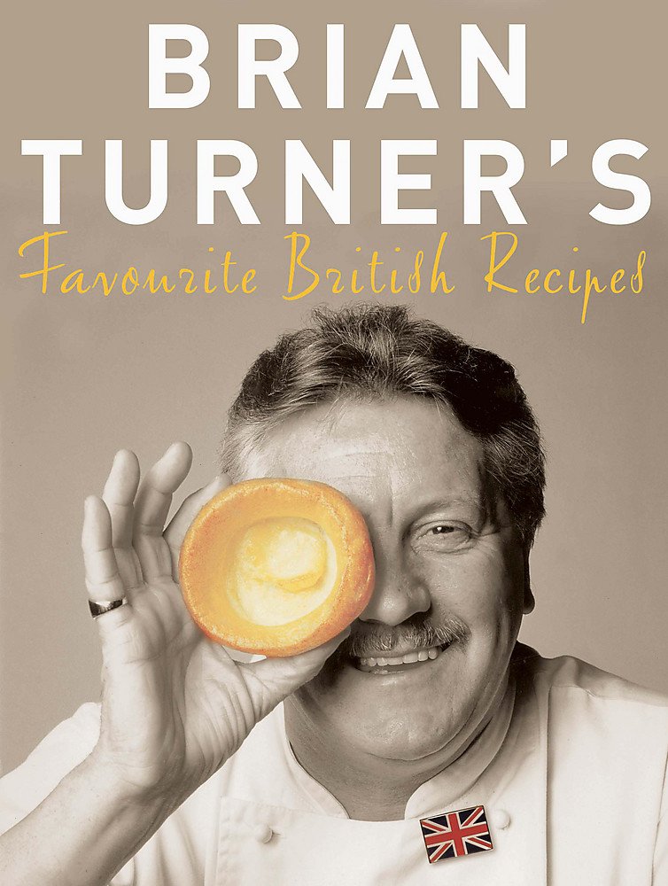 Brian Turner's Favourite British Recipes Leisure, Home & Garden