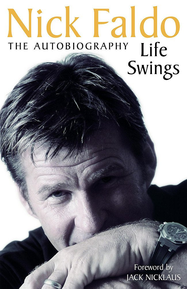 Life Swings: The Autobiography. Forew. by Jack Nicklaus Sports