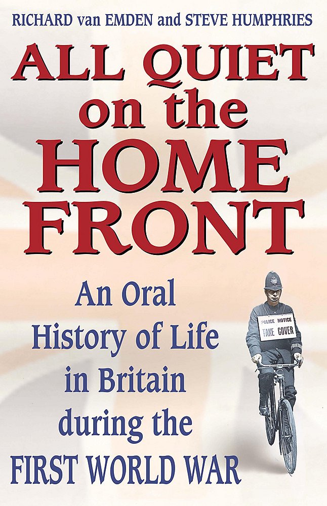 All Quiet on the Home Front: Life in Britain During the First World War Politics & History