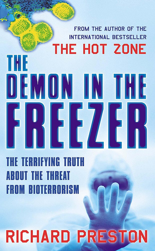 The Demon in the Freezer: The Terrifying Truth About the Threat from Bioterrorism Medicine
