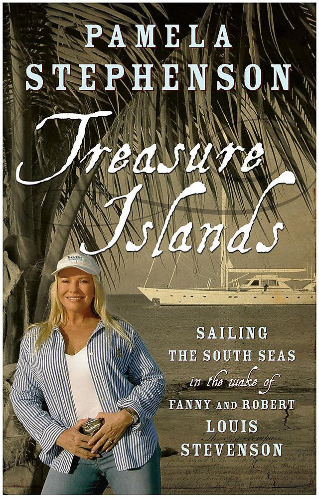 Treasure Islands: Sailing to the South Seas in the make of Fanny and Robert Louis Stevensen Art & Literature Books